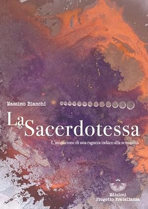 La Sacerdotessa. L’iniziazione di una ragazza indaco alla sensualità