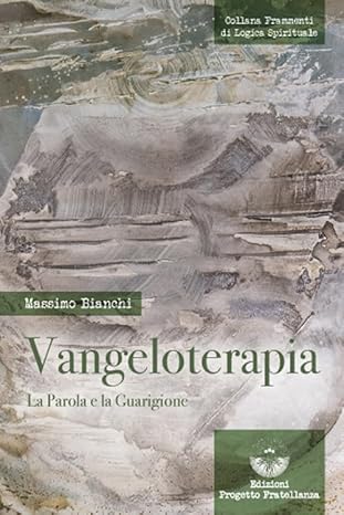 Vangeloterapia.La Parola e la Guarigione